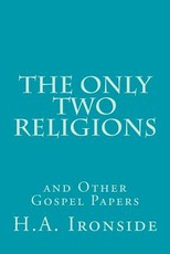 The Only Two Religions and Other Gospel Papers