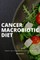 Cancer Macrobiotic Diet
