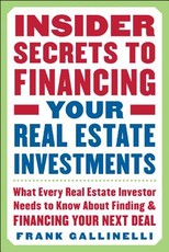 Insider Secrets to Financing Your Real Estate Investments