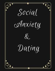 Social Anxiety and Dating Workbook