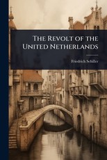 The Revolt of the United Netherlands