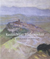 Kazimieras Stabrauskas – M. K. Čiurlionio mokytojas