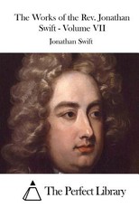 The Works of the Rev. Jonathan Swift - Volume VII