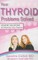 Your Thyroid Problems Solved