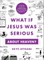 What If Jesus Was Serious about Heaven?