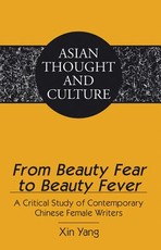 From Beauty Fear to Beauty Fever; A Critical Study of Contemporary Chinese Female Writers