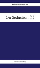 Urmetzer, R: On Seduction (1)