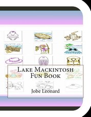 Lake Mackintosh Fun Book