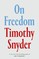 Snyder, T: On Freedom