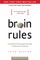 Brain Rules (Updated and Expanded)