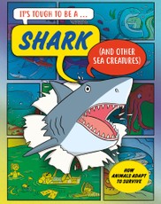 It's Tough to Be: A Shark (and Other Sea Creatures)