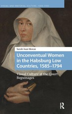 Unconventual Women in the Habsburg Low Countries, 1585-1794