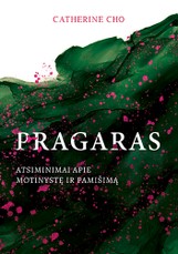 Pragaras: atsiminimai apie motinystę ir pamišimą
