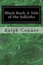 Black Rock A Tale of the Selkirks
