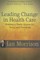 Leading Change in Health Care: Building a Viable System for Today and Tomorrow