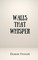 Walls That Whisper