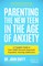 Parenting the New Teen in the Age of Anxiety