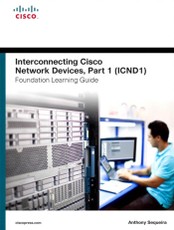 Interconnecting Cisco Network Devices, Part 1 (ICND1) Foundation Learning Guide