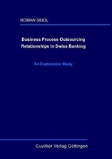 Business Process Outsourcing Relationships in Swiss Banking