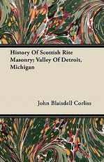 History of Scottish Rite Masonry; Valley of Detroit, Michigan