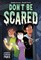 Don't Be Scared