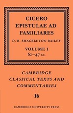 Cicero: Epistulae Ad Familiares: Volume 1, 62-47 B.C.