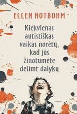 Kiekvienas autistiškas vaikas norėtų, kad jūs žinotumėte dešimt dalykų Kiekvienas autistiškas vaikas norėtų, kad jūs žinotumėte dešimt dalykų