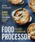 The Food Processor Family Cookbook