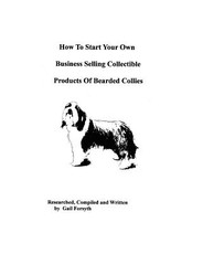 How To Start Your Own Business Selling Collectible Products Of Bearded Collies