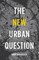 The New Urban Question