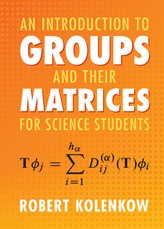 An Introduction to Groups and Their Matrices for Science Students