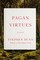 Pagan Virtues: Poems