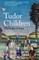 Orme, N: Tudor Children