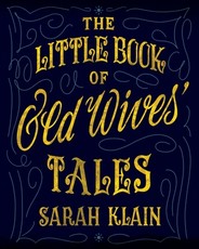 The Little Book Of Old Wives' Tales