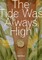 The Tide Was Always High