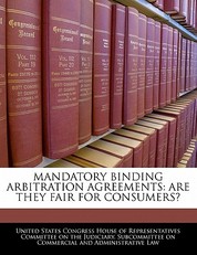 Mandatory Binding Arbitration Agreements