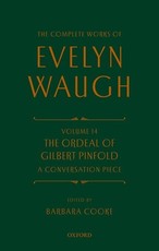 Complete Works of Evelyn Waugh: The Ordeal of Gilbert Pinfold: A Conversation Piece