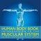 Human Body Book | Introduction to the Muscular System | Children's Anatomy & Physiology Edition