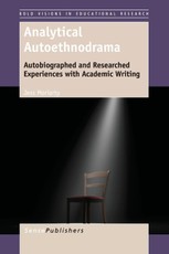 Analytical Autoethnodrama: Autobiographed and Researched Experiences with Academic Writing