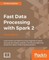 Fast Data Processing with Spark 2 - Third Edition