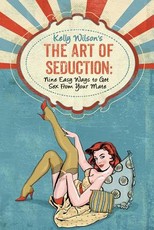 Kelly Wilson's The Art of Seduction