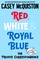 Red, White & Royal Blue: The Private Correspondence