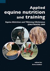 Applied Equine Nutrition and Training: Equine Nutrition and Training Conference (Enutraco) 2009