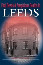 Foul Deeds and Suspicious Deaths in Leeds