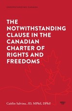 The Notwithstanding Clause in the Canadian Charter of Rights and Freedoms