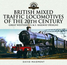 British Mixed Traffic Locomotives of the 20th Century: Great Western & L M S Railway Designs