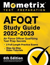 AFOQT Study Guide 2022-2023 - Air Force Officer Qualifying Test Prep Secrets, 2 Full-Length Practice Exams, Step-by-Step Video Tutorials