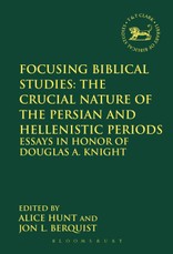 Focusing Biblical Studies: The Crucial Nature of the Persian and Hellenistic Periods