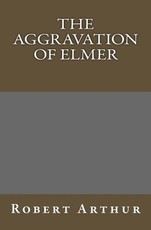 The Aggravation Of Elmer