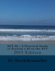 ACT 36 - A Practical Guide to Scoring a 36 on the ACT
